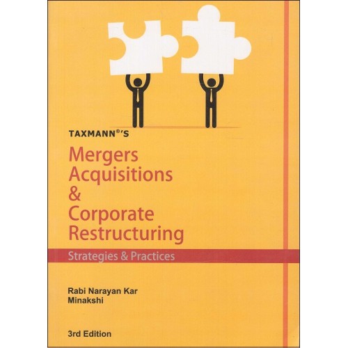 Taxmann's Mergers Acquisitions & Corporate Restructuring Strategies & Practices by Rabi Narayan Kar & Minakshi